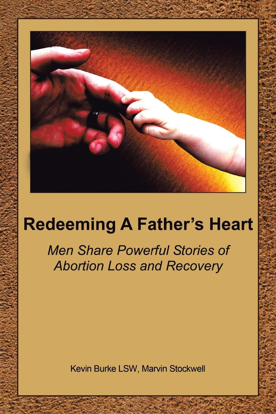 Redeeming A Father's Heart: Men Share Powerful Stories of Abortion Loss and Recovery,Used