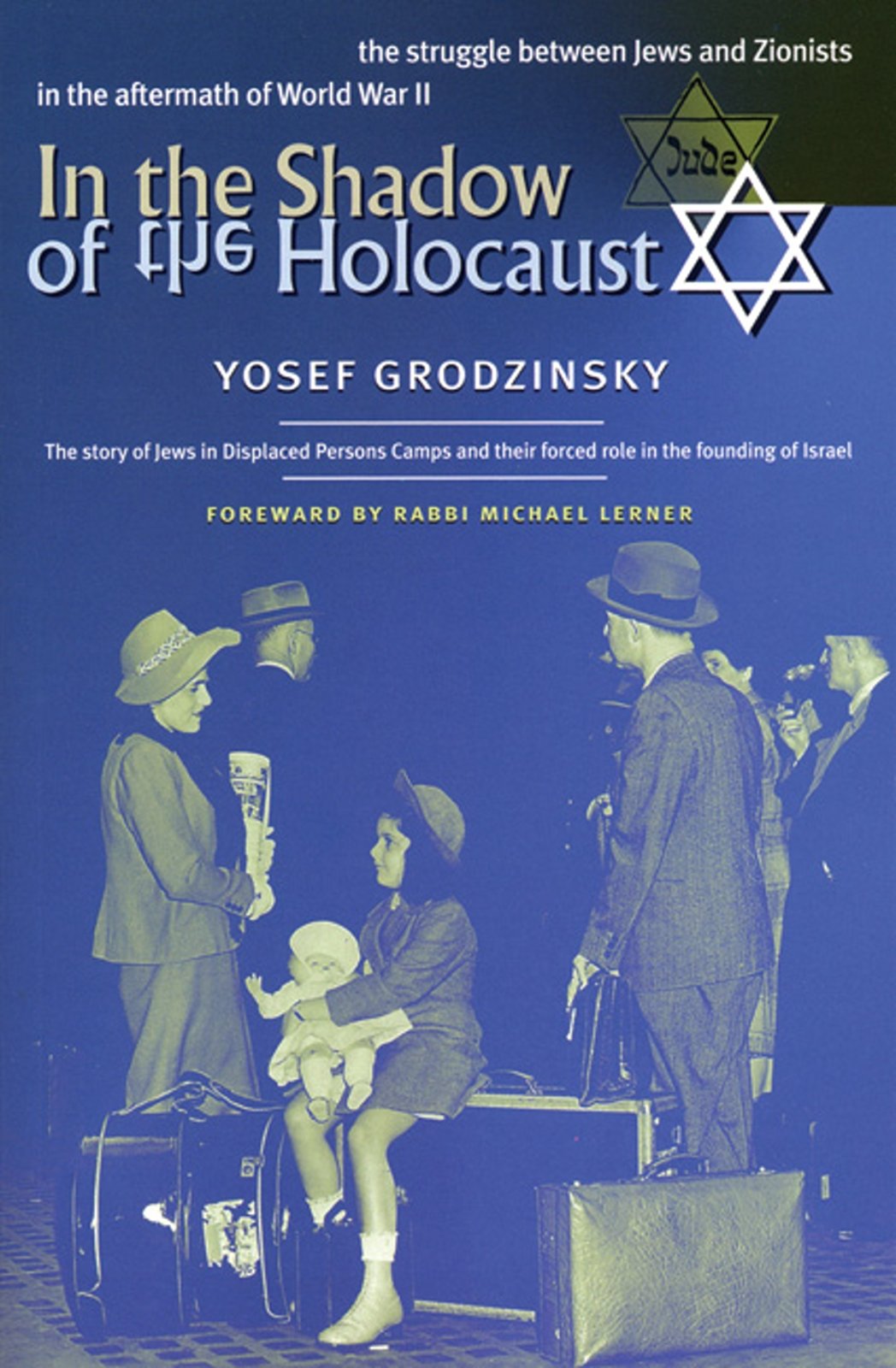In the Shadow of the Holocaust: The Struggle Between Jews and Zionists in the Aftermath of World War II,Used