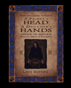 A Priest's Head, a Drummer's Hands: New Orleans Voodoo Order of Service,New