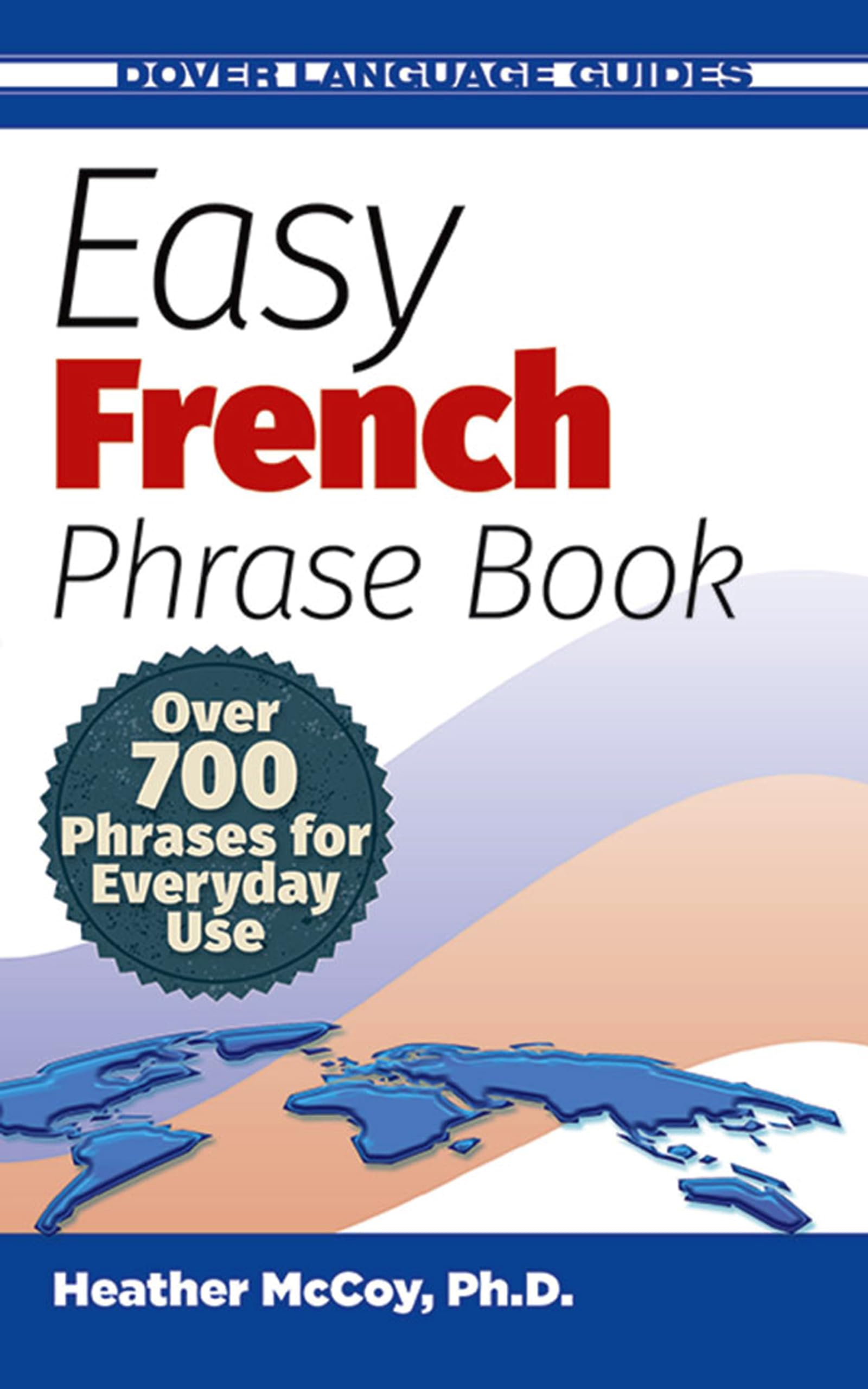 Easy French Phrase Book NEW EDITION: Over 700 Phrases for Everyday Use (Dover Language Guides French),New