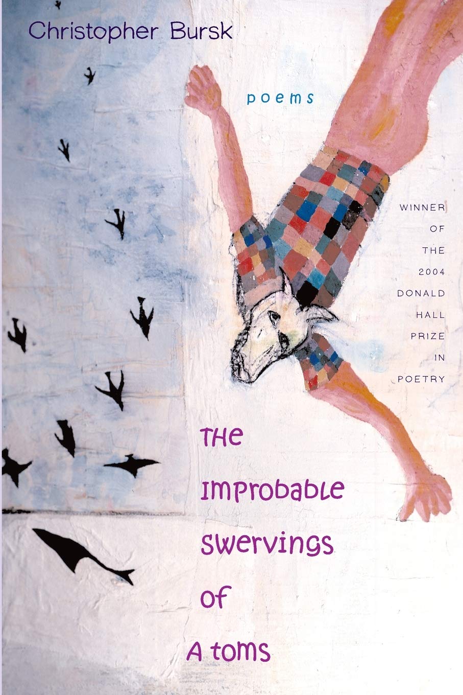 The Improbable Swervings Of Atoms (Pitt Poetry Series),New