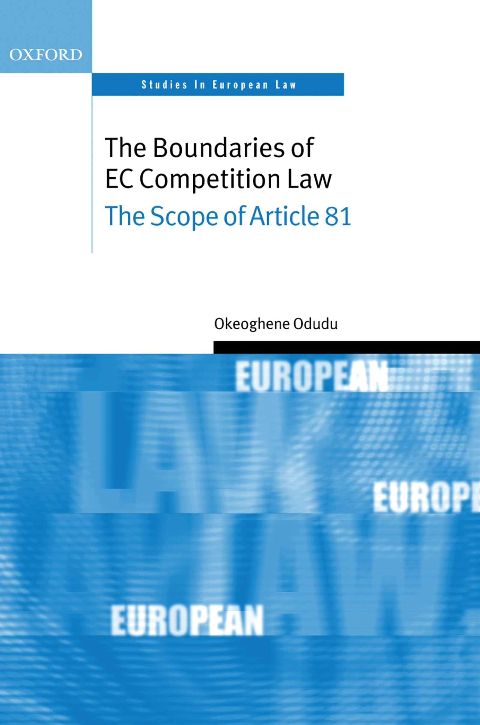 The Boundaries of EC Competition Law: The Scope of Article 81 (Oxford Studies in European Law),Used