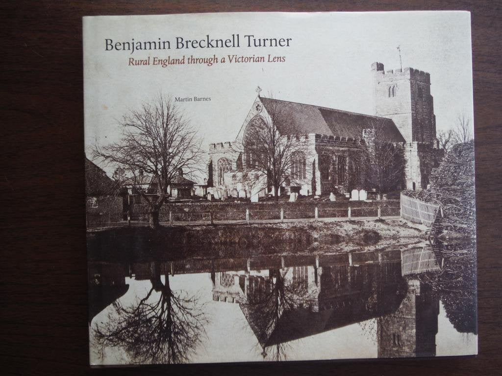 Benjamin Brecknell Turner: Rural England Through A Victorian Lens