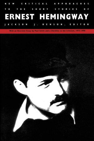 New Critical Approaches To The Short Stories Of Ernest Hemingway,New