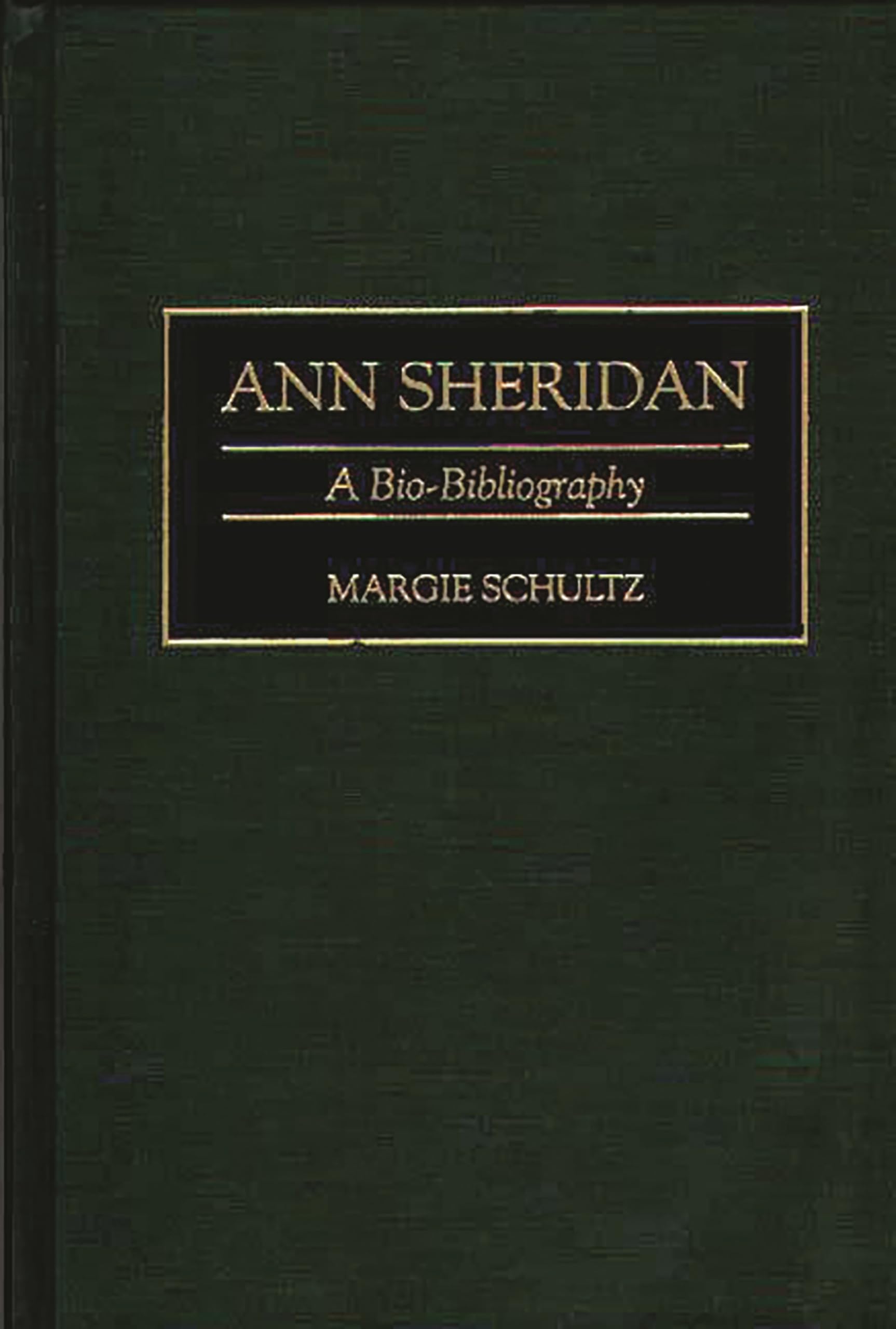 Ann Sheridan: A BioBibliography (BioBibliographies in the Performing Arts),Used