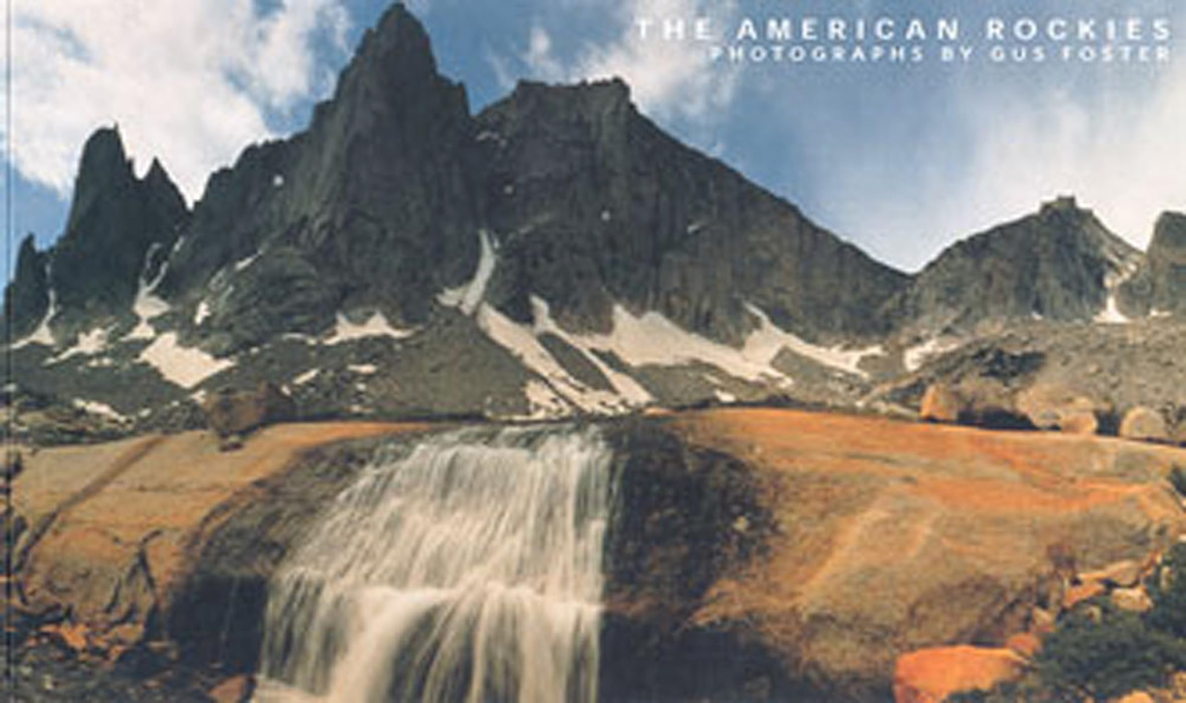 The American Rockies: Photographs By Gus Foster,New