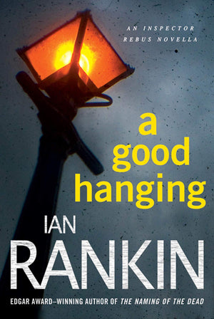 A Good Hanging: An Inspector Rebus Collection (Inspector Rebus Novels),Used
