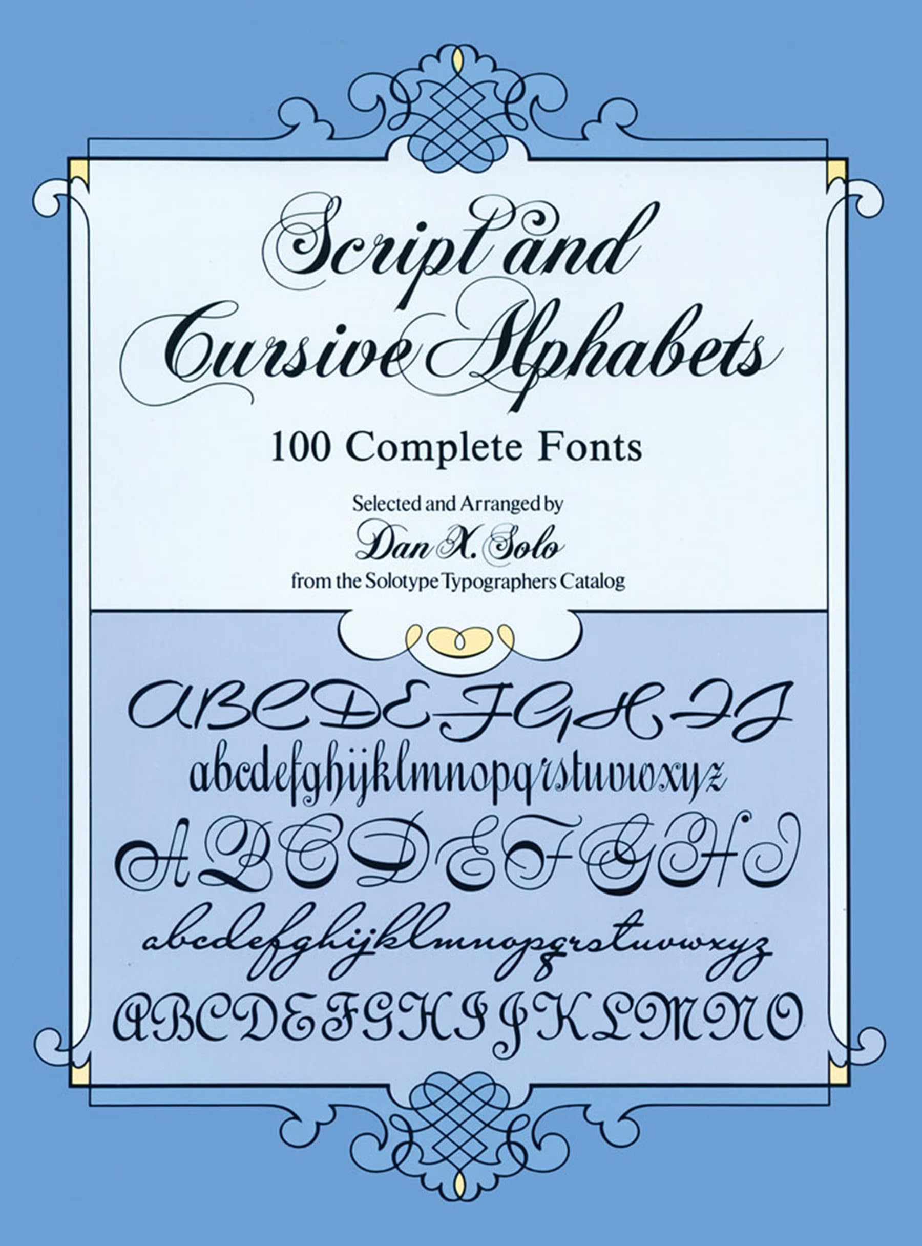 Dover Publications Script and Cursive Alphabets: 100 Complete Fonts for Lettering, Calligraphy, and Typography
