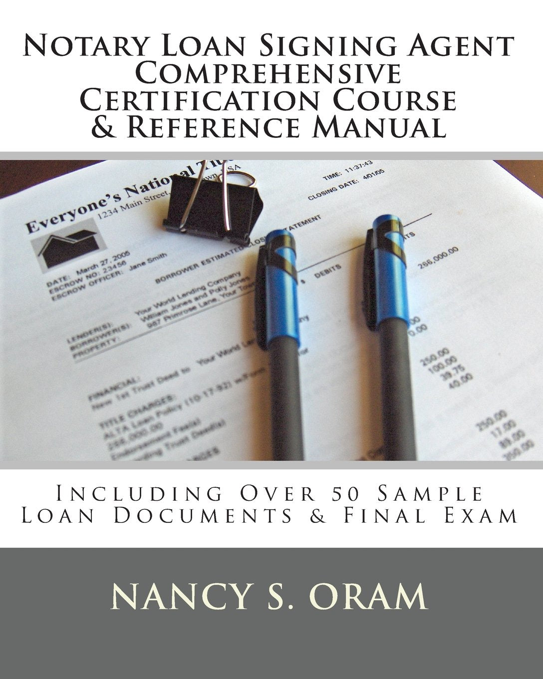 Notary Loan Signing Agent  Comprehensive Certification Course & Reference Manual: Including Over 50 Sample Loan Documents & Fin,Used