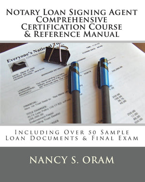Notary Loan Signing Agent  Comprehensive Certification Course & Reference Manual: Including Over 50 Sample Loan Documents & Fin,Used