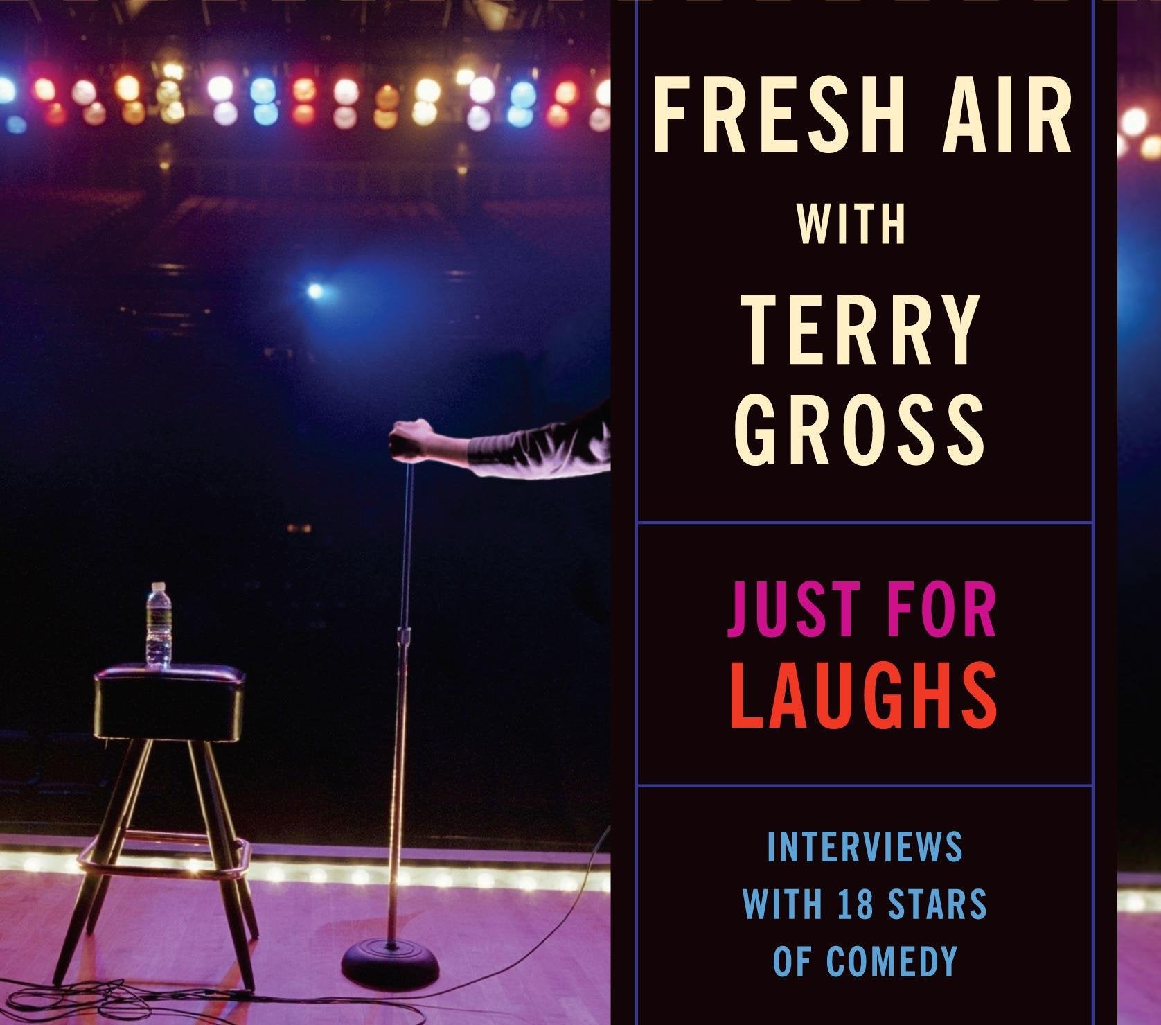 Fresh Air with Terry Gross: Just For Laughs,New
