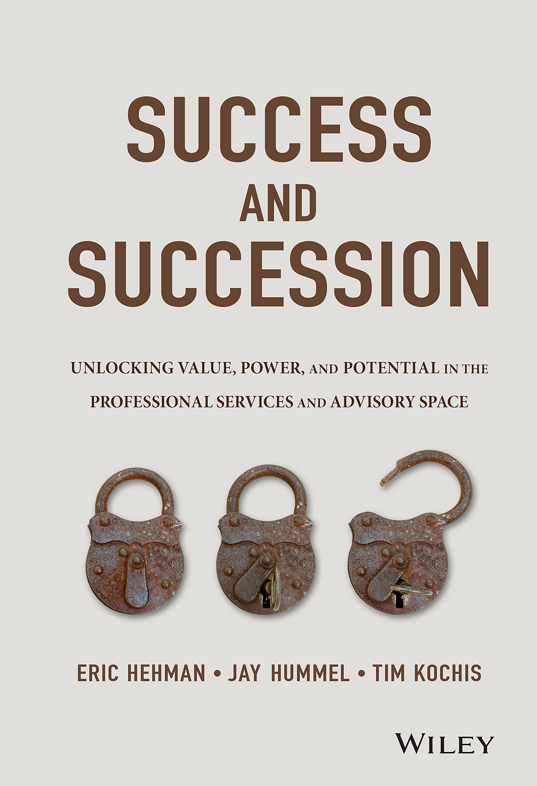 Success and Succession: Unlocking Value, Power, and Potential in the Professional Services and Advisory Space,Used