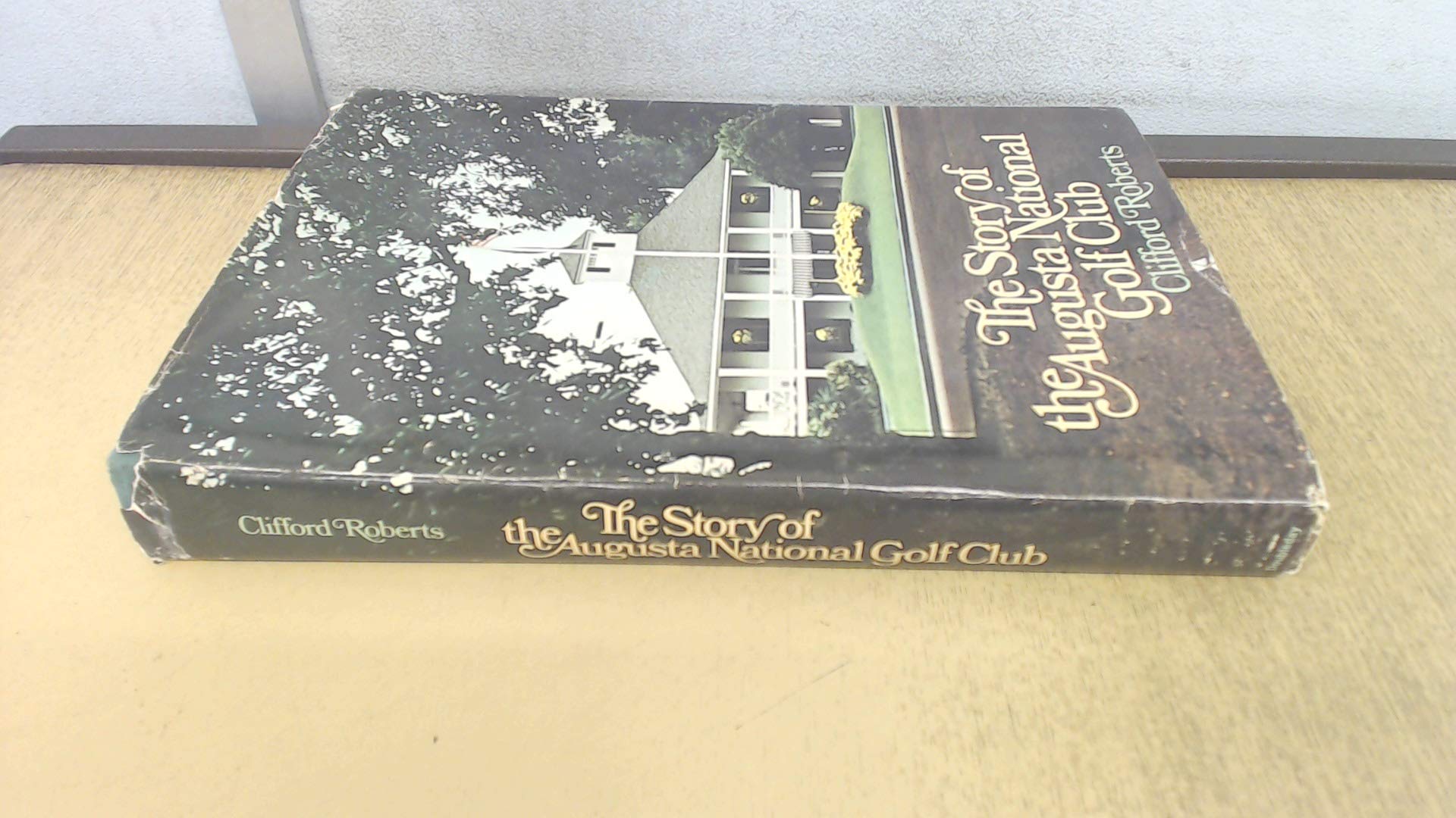 The Story of the Augusta National Golf Club,Used