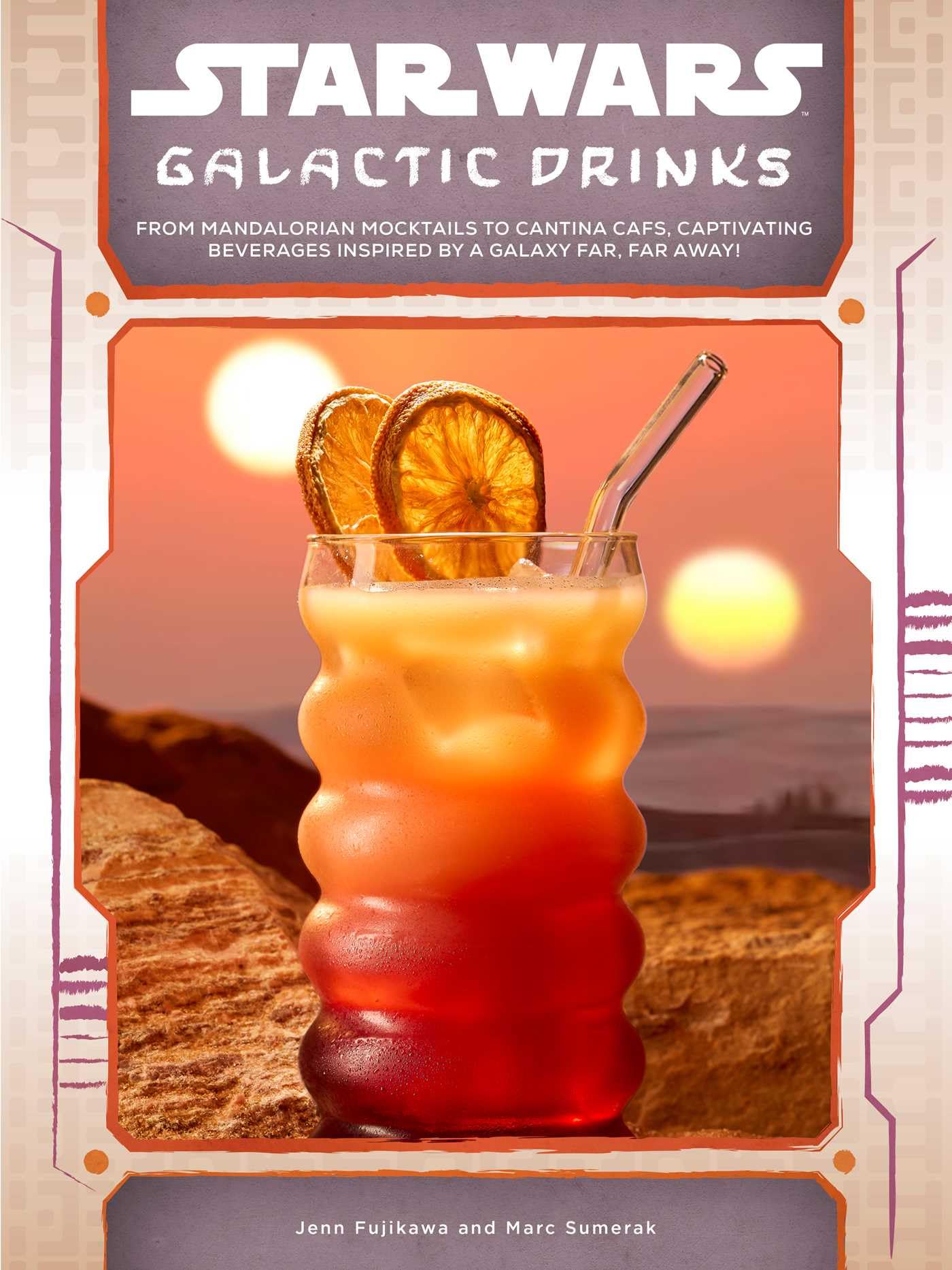 Star Wars: Galactic Drinks: From Mandalorian Mocktails To Cantina Cafs, Captivating Beverages Inspired By A Galaxy Far, Far Away