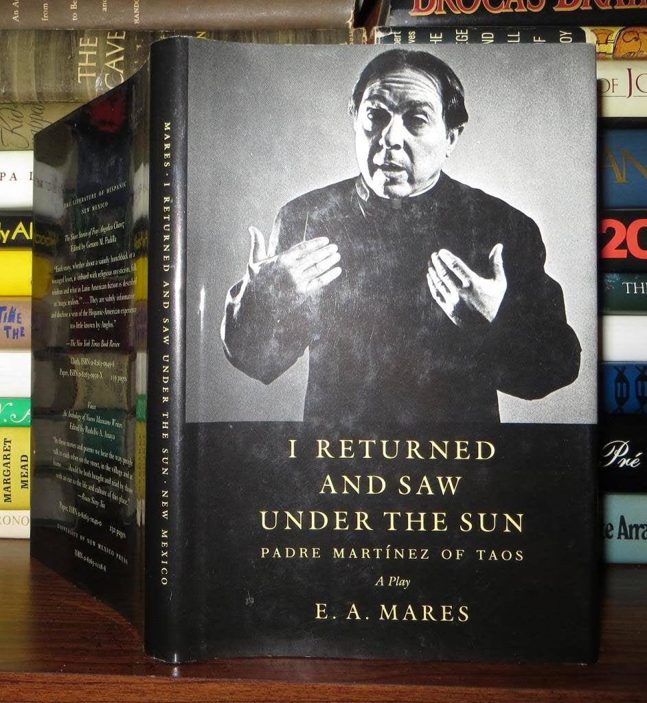 I Returned and Saw Under the Sun: Padre Martinez of Taos : A Play,Used