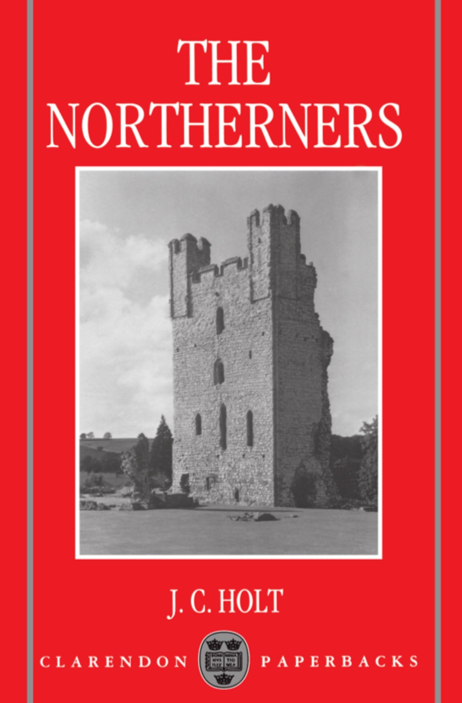 The Northerners: A Study In The Reign Of King John (Clarendon Paperbacks)