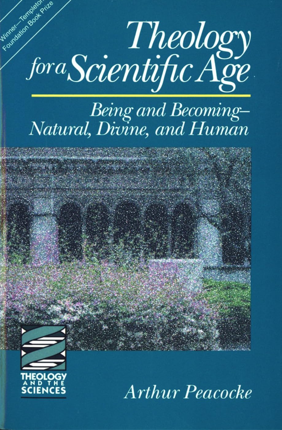 Theology For A Scientific Age: Being And Becomingnatural, Divine, And Human (Theology And The Sciences)