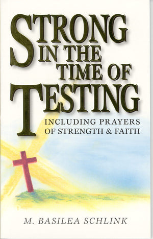 Strong In The Time Of Testing: Including Prayers Of Strength And Faith,Used
