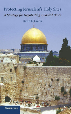 Protecting Jerusalem's Holy Sites: A Strategy for Negotiating a Sacred Peace,Used