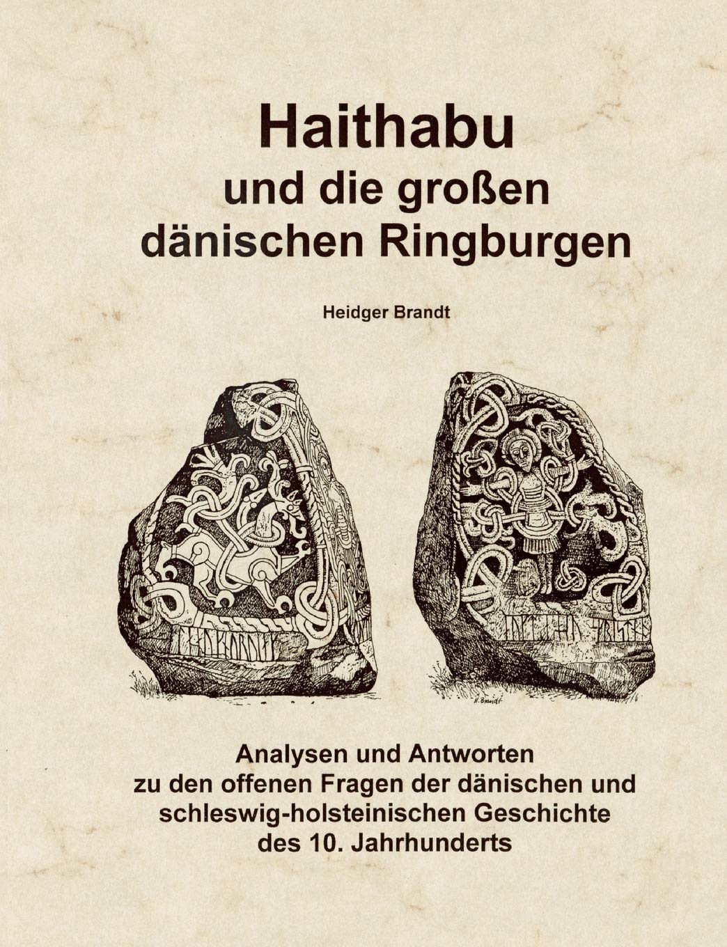 Haithabu und die groen dnischen Ringburgen: Analysen und Antworten zu den offenen Fragen der dnischen und schleswigholsteinisch,Used
