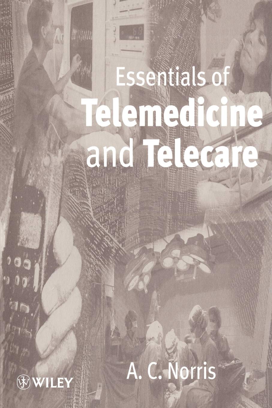 Essentials of Telemedicine and Telecare,Used