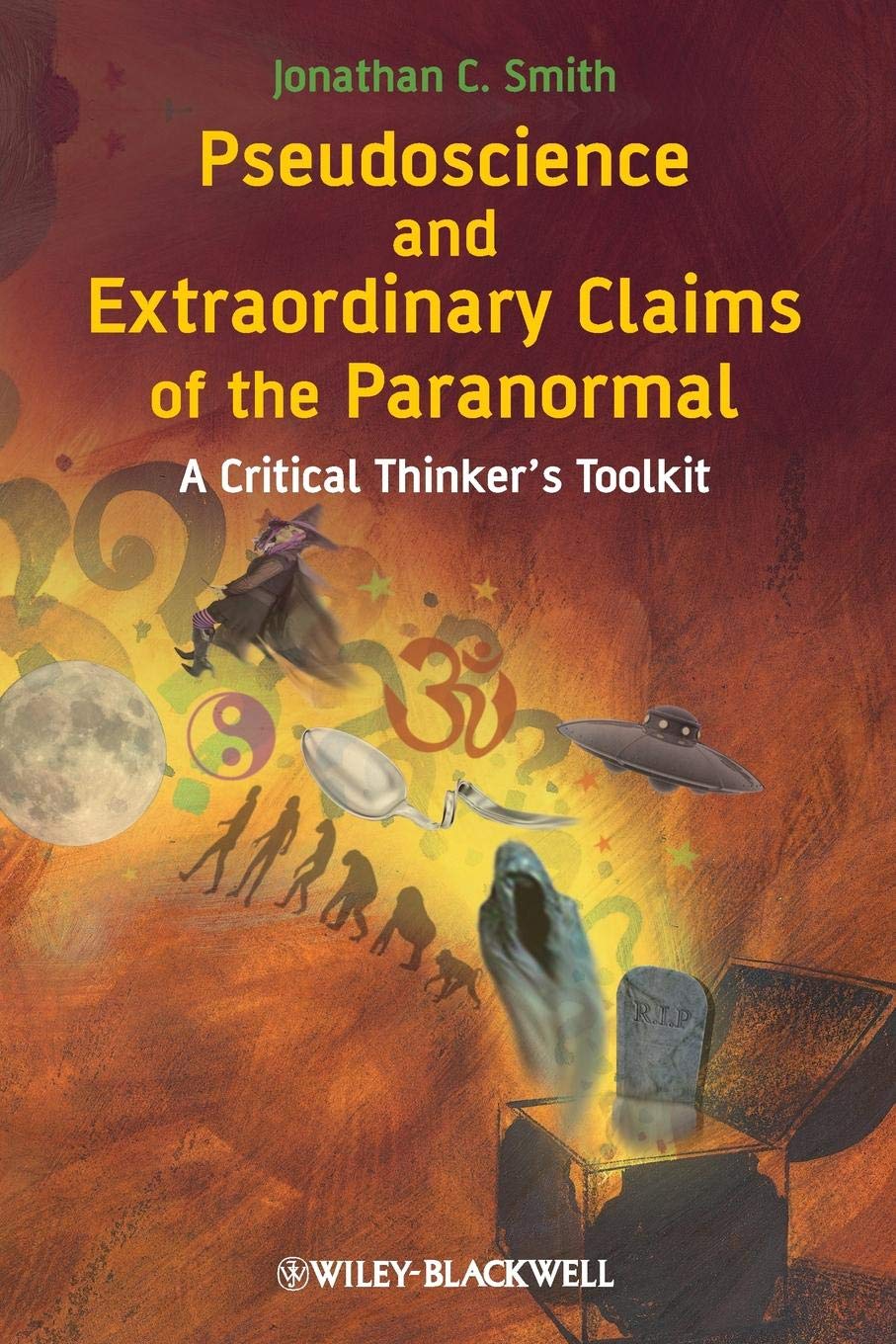 Pseudoscience and Extraordinary Claims of the Paranormal: A Critical Thinker's Toolkit,Used