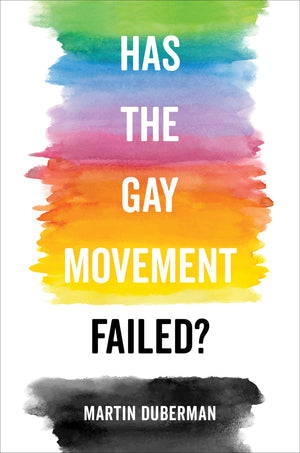 Has the Gay Movement Failed?,New
