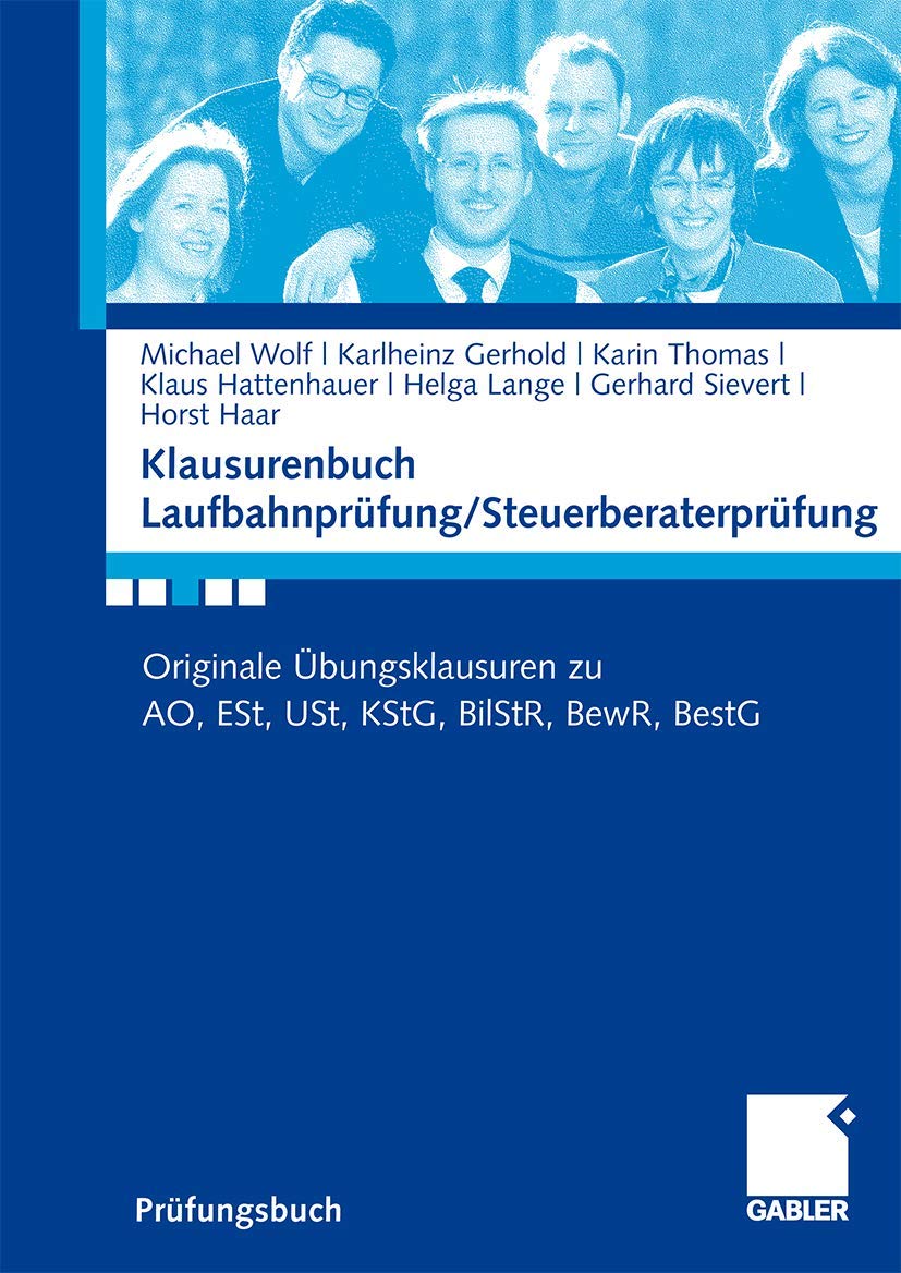 Klausurenbuch Laufbahnprfung/ Steuerberaterprfung: Originale bungsklausuren zu AO, ESt, USt, KStG, BilStR, BewR, BestG (German E,Used
