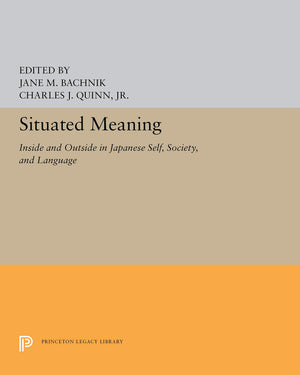 Situated Meaning: Inside and Outside in Japanese Self, Society, and Language,Used