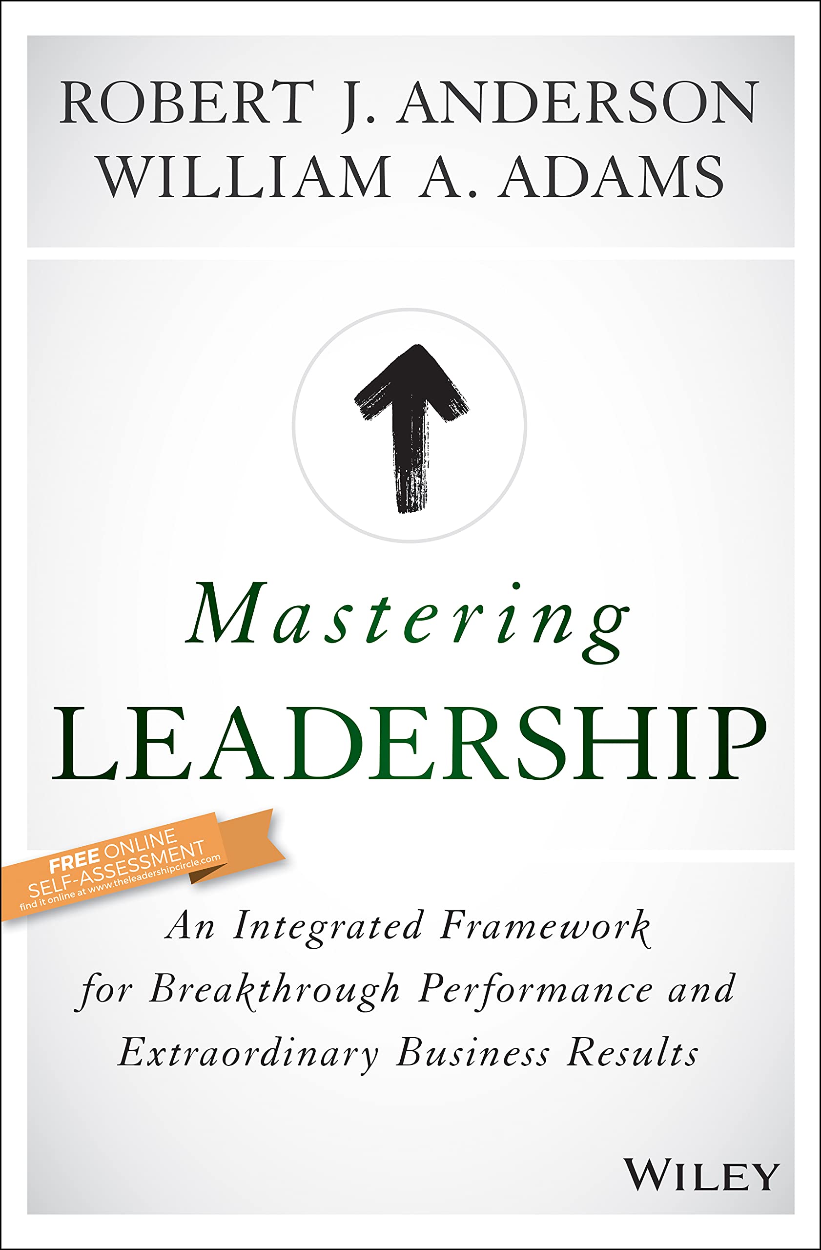 Mastering Leadership: An Integrated Framework for Breakthrough Performance and Extraordinary Business Results,Used