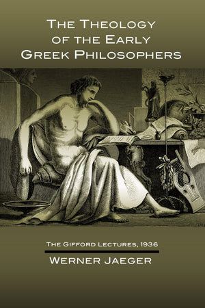 The Theology of the Early Greek Philosophers: The Gifford Lectures, 1936,Used