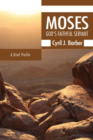 Moses: God's Faithful Servant: A Brief Profile,Used