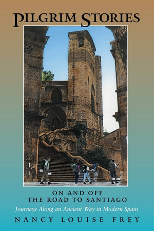Pilgrim Stories: On and Off the Road to Santiago, Journeys Along an Ancient Way in Modern Spain,Used