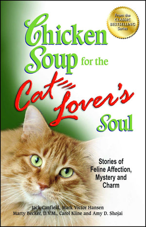Chicken Soup For The Cat Lover'S Soul: Stories Of Feline Affection, Mystery And Charm (Chicken Soup For The Soul),Used