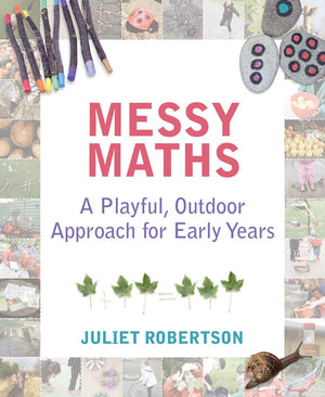 Messy Maths: A Playful, Outdoor Approach For Early Years