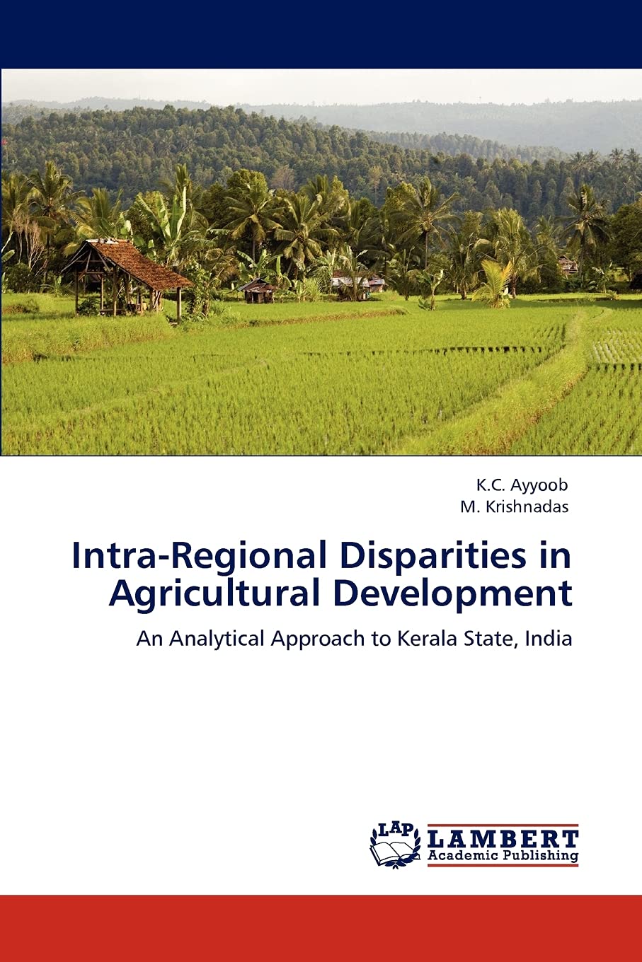 IntraRegional Disparities in Agricultural Development: An Analytical Approach to Kerala State, India,Used
