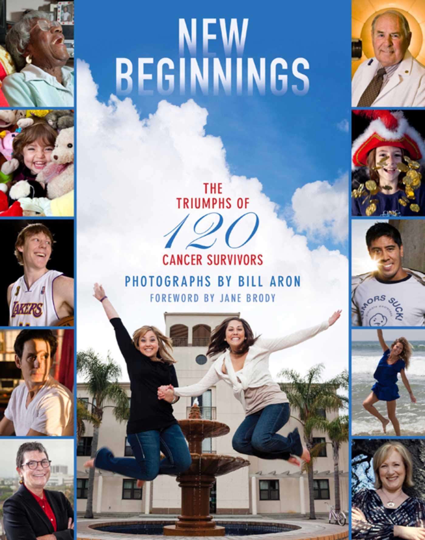 New Beginnings: The Triumphs of 120 Cancer Survivors,New