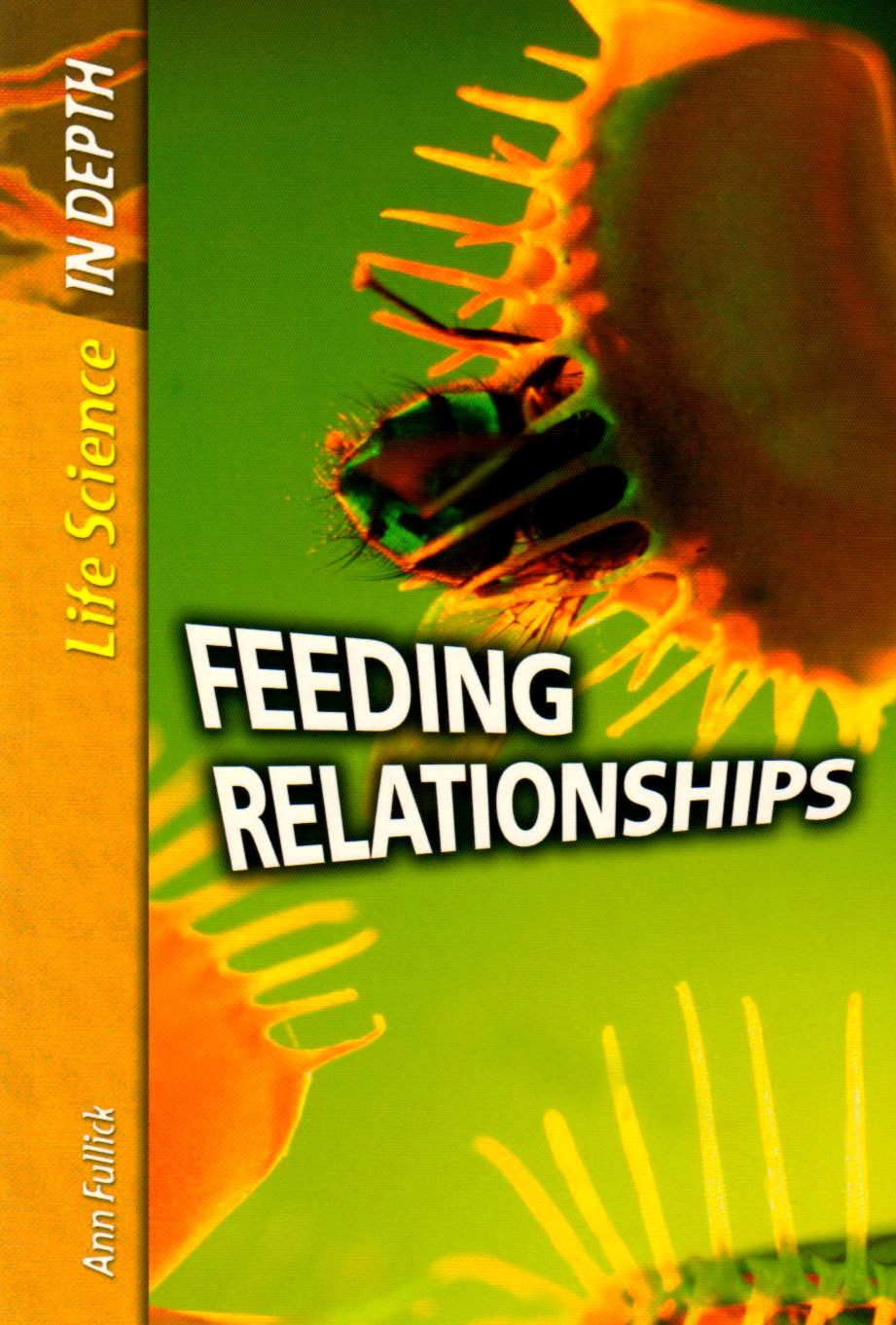 Feeding Relationships (Life Science in Depth),Used