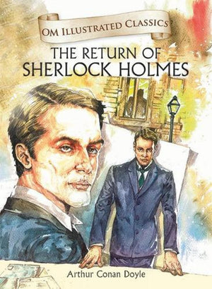 The Return Of Sherlock Holmes : Illustrated Abridged Classics (Om Illustrated Classics)
