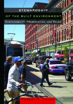 Stewardship Of The Built Environment: Sustainability, Preservation, And Reuse (Metropolitan Planning + Design),Used