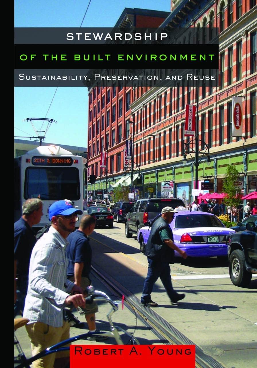 Stewardship Of The Built Environment: Sustainability, Preservation, And Reuse (Metropolitan Planning + Design),Used