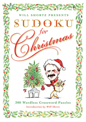 Will Shortz Presents Sudoku for Christmas: 300 Easy to Hard Puzzles,New