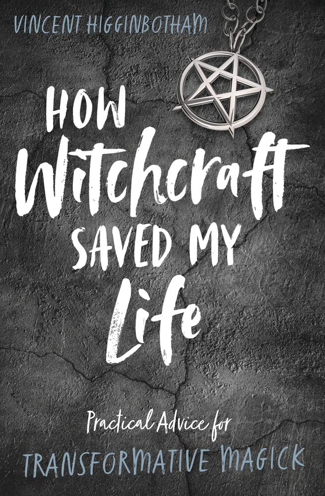 How Witchcraft Saved My Life: Practical Advice For Transformative Magick,Used