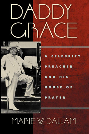Daddy Grace: A Celebrity Preacher And His House Of Prayer (Religion, Race, And Ethnicity),Used