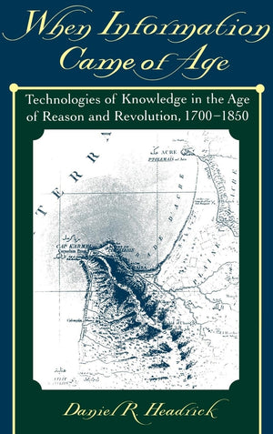 When Information Came Of Age: Technologies Of Knowledge In The Age Of Reason And Revolution 17001850-used