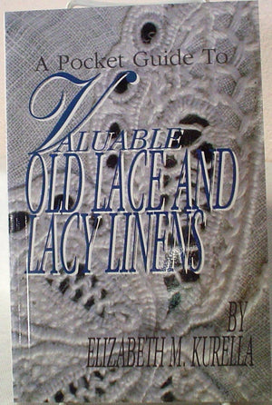 A Pocket Guide to Valuable Old Lace and Lacy Linens,Used