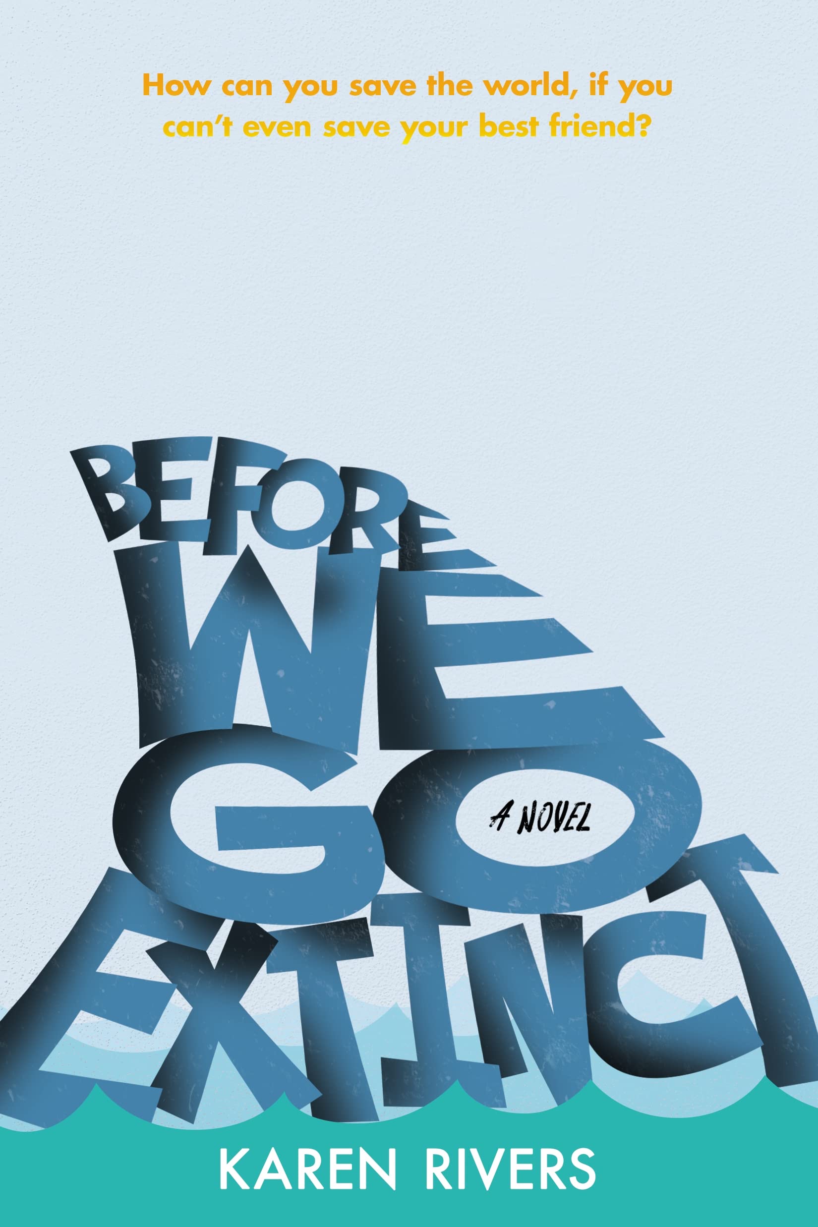 Before We Go Extinct: A Novel,Used