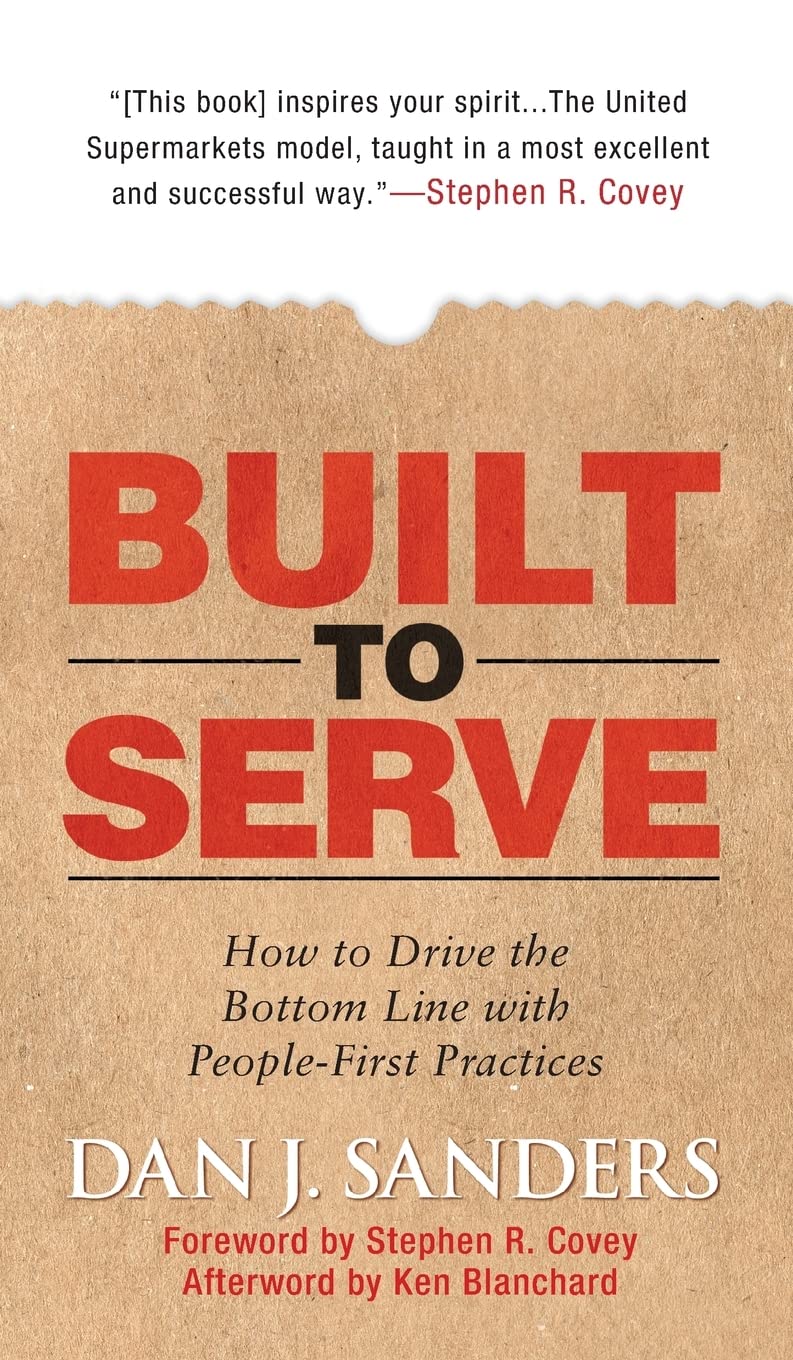 Built to Serve: How to Drive the Bottom Line with PeopleFirst Practices,Used
