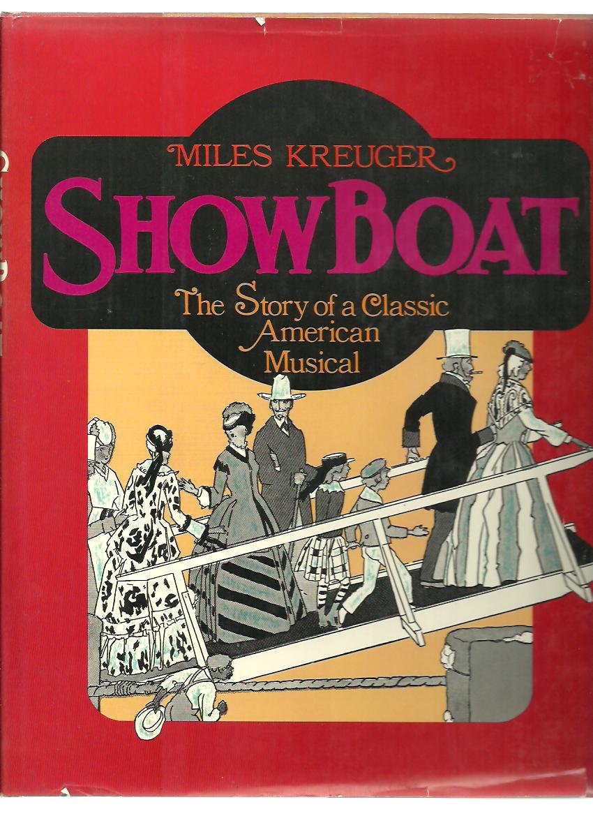 Show Boat: The Story of a Classic American Musical,New