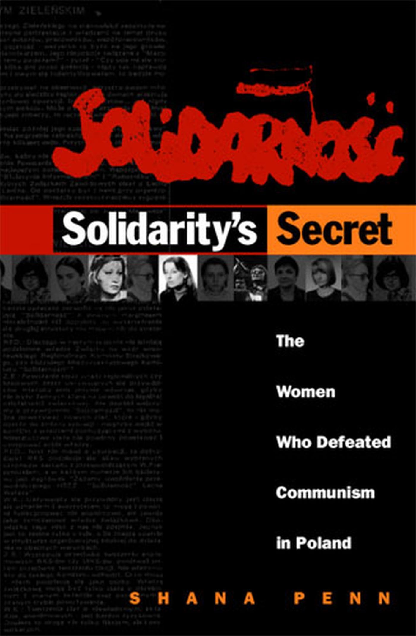Solidarity's Secret: The Women Who Defeated Communism in Poland,Used